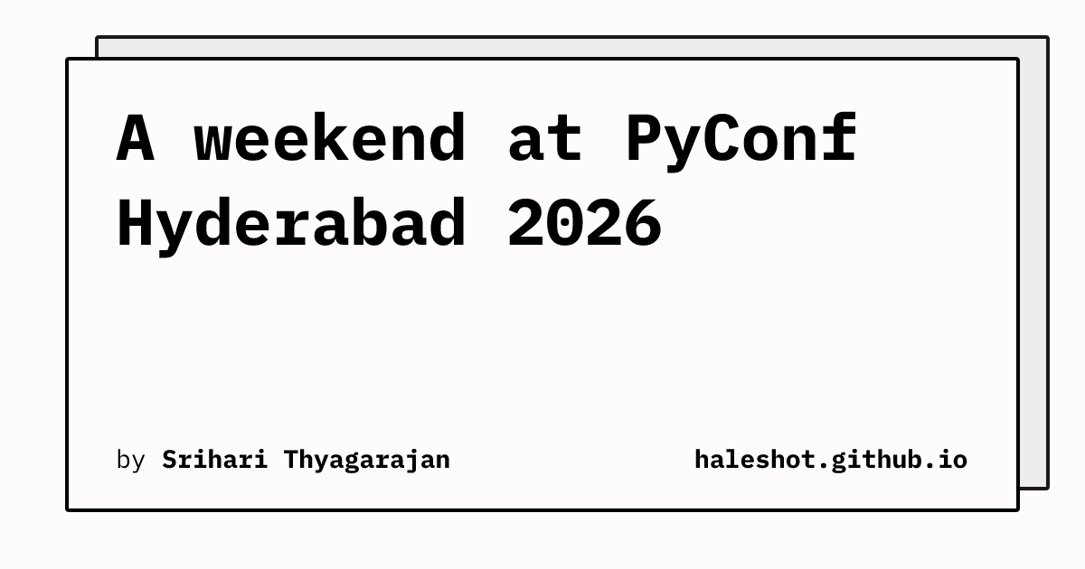 Pyconf A weekend at PyConf Hyderabad 2026 | Haleshot